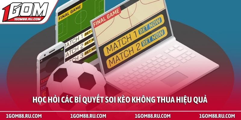 Bí quyết soi kèo không thua - Bí mật trở thành cao thủ 3 Học hỏi các bí quyết soi kèo không thua hiệu quả