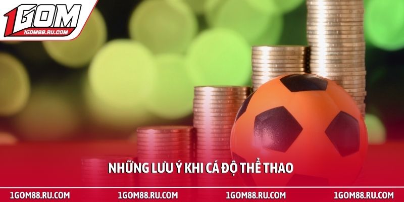 Kèo châu Á - Hướng dẫn soi kèo chuẩn xác tại trang 1Gom 4 Những lưu ý khi cá độ thể thao
